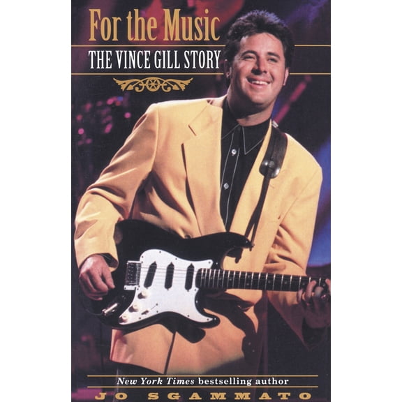 Pre-Owned For the Music: The Vince Gill Story (Paperback) 0345472756 9780345472755