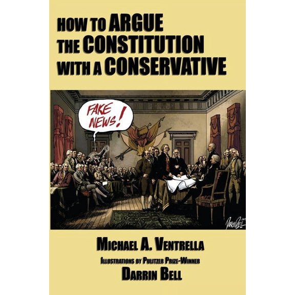How to Argue the Constitution with a Conservative, (Paperback)