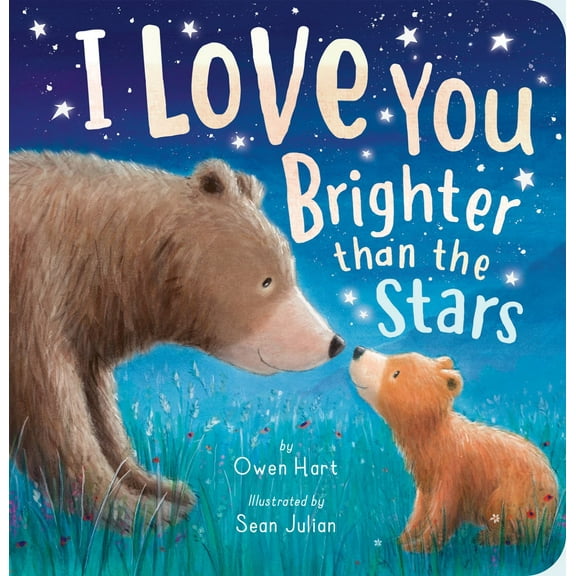 I Love You Brighter Than the Stars (Board Book)