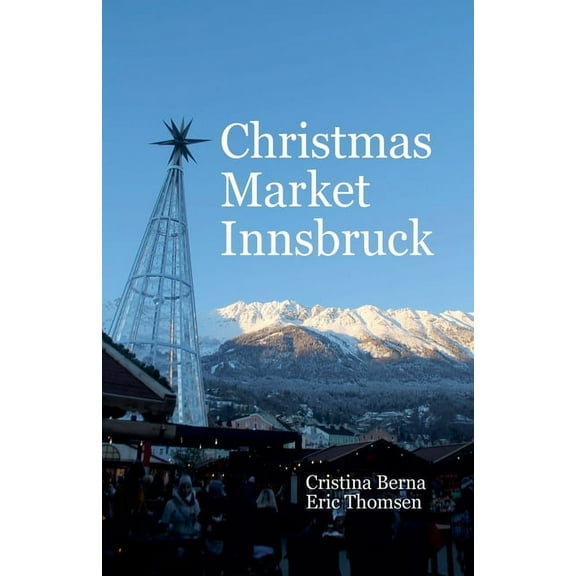 Christmas Markets Christmas Market Innsbruck, (Paperback)