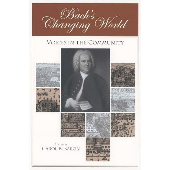 Bach's Changing World: Voices in the Community, (Hardcover)