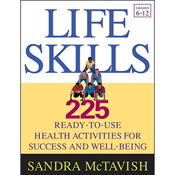 Pre-Owned Life Skills: 225 Ready-To-Use Health Activities for Success and Well-Being (Grades 6-12) (Paperback) 0787969591 9780787969592