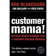 Customer Mania!: It's Never Too Late to Build a Customer-Focused Company (Paperback)