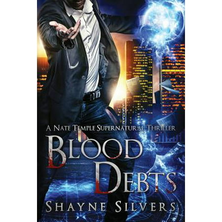 Blood Debts : A Novel in the Nate Temple Supernatural Thriller (Best Techno Thriller Novels)