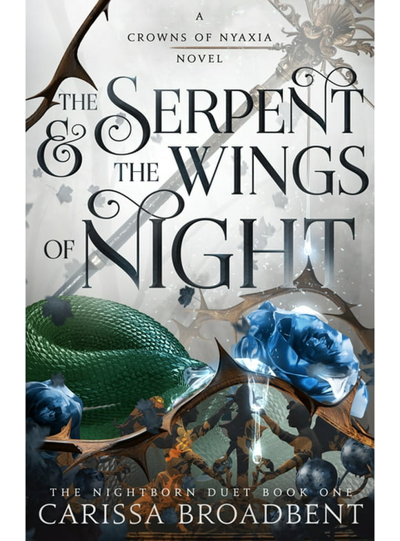 Crowns of Nyaxia: The Serpent & the Wings of Night : The Nightborn Duet Book One (Series #1) (Hardcover)