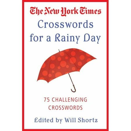 The New York Times Crosswords for a Rainy Day : 75 Challenging