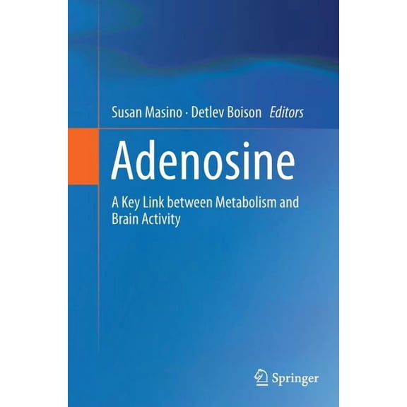 Adenosine: A Key Link Between Metabolism and Brain Activity, (Paperback)