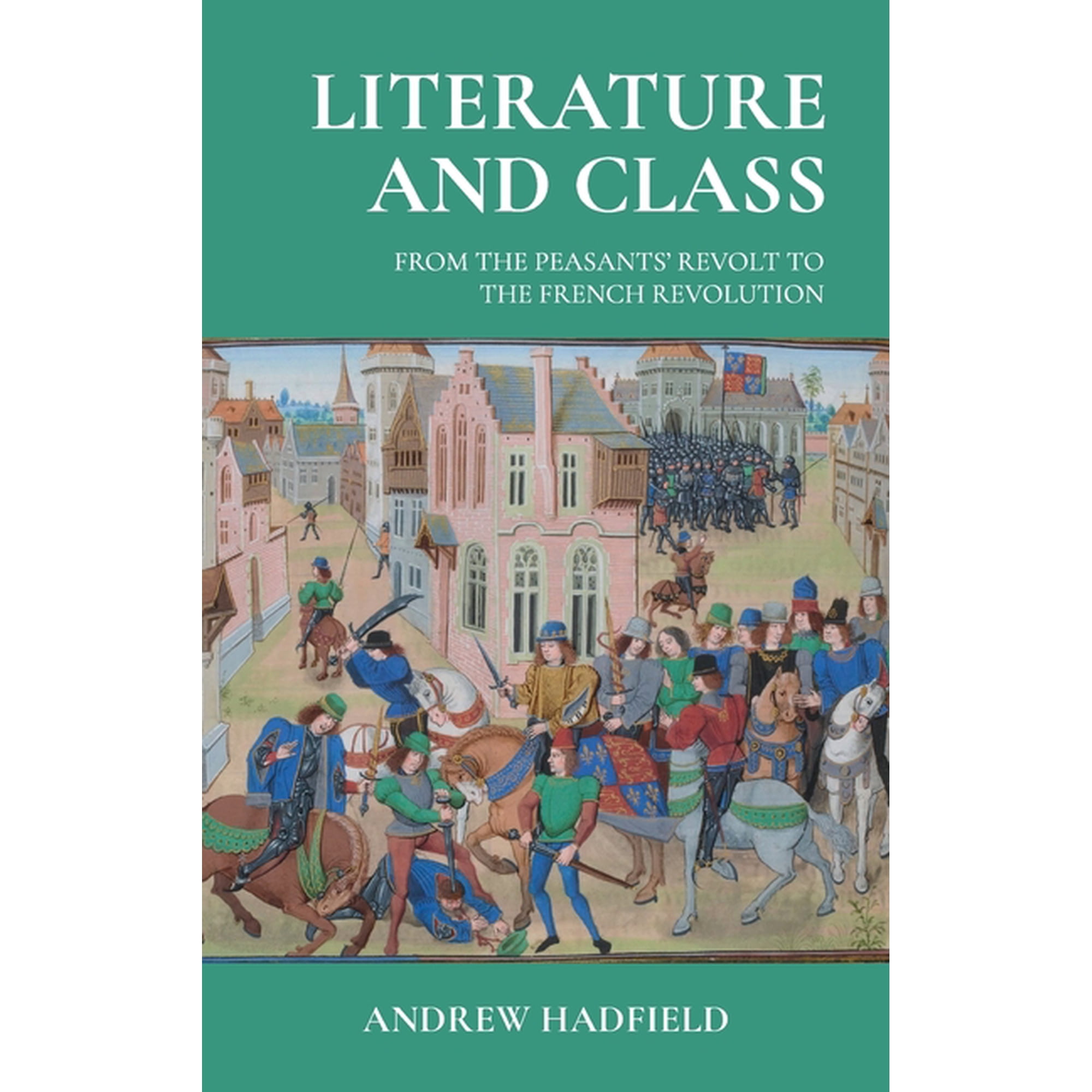 Literature and Class: From the Peasants Revolt to the French Revolution (Hardcover)