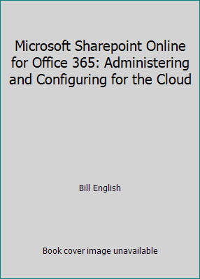 Pre-Owned Microsoft Sharepoint Online for Office 365: Administering and Configuring for the Cloud (Paperback) 1509300147 9781509300143