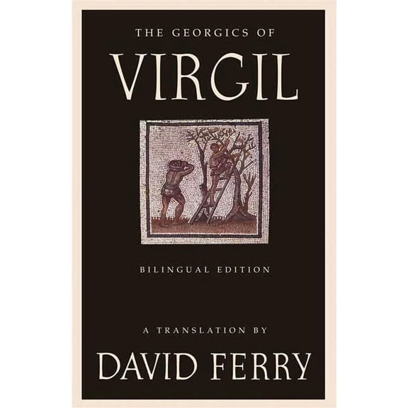 The Georgics of Virgil (Bilingual Edition), (Paperback)