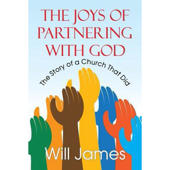 Pre-Owned The Joys of Partnering With God: The Story of a Church That Did (Paperback) 1479607320 9781479607327