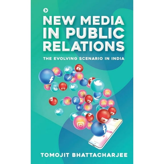 New Media in Public Relations: The Evolving Scenario in India (Paperback)
