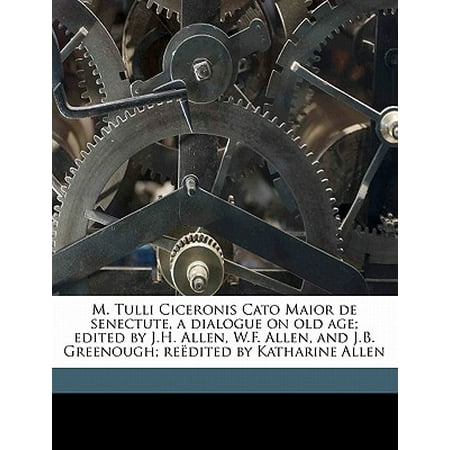 Marcus Allen Autograph - M. Tulli Ciceronis Cato Maior de Senectute, a Dialogue on Old Age; Edited by J.H. Allen, W.F. Allen, and J.B. Greenough; Re Dited by Katharine Allen