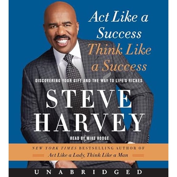 Pre-Owned ACT Like a Success, Think Like a Success: Discovering Your Gift and the Way to Life's Riches (Audiobook) by Mike Hodge, Steve Harvey