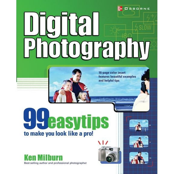 Digital Photography: 99 Easy Tips to Make You Look Like a Pro!, (Paperback)