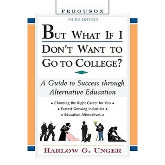 Pre-Owned But What If I Don't Want to Go to College?: A Guide to Success Through Alternative Education (Paperback) 0816065586 9780816065585