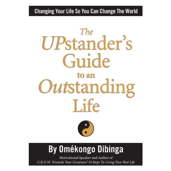 The UPstander's Guide to an Outstanding Life, (Paperback)