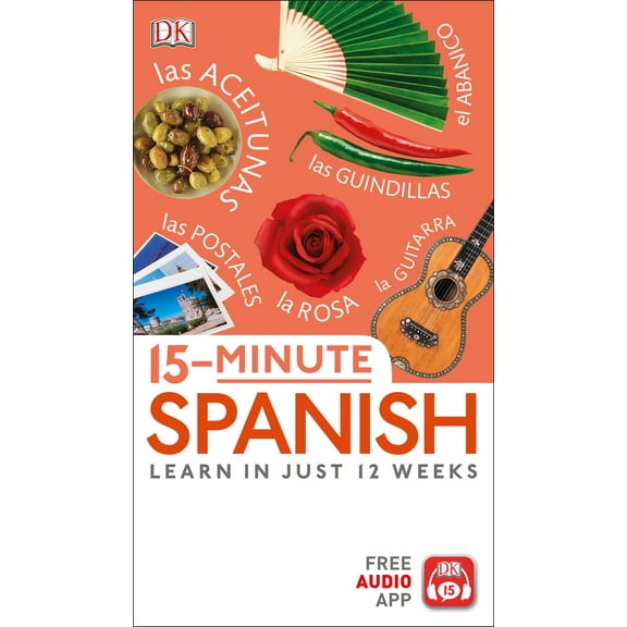 Pre-Owned 15-Minute Spanish: Learn in Just 12 Weeks (Paperback) 1465462988 9781465462985