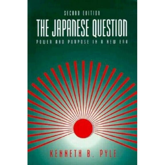 The Japanese Question : Power and Purpose in a New Era