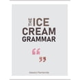 thumbnail image 1 of Pre-Owned The Ice Cream Grammar: The complete guide to Gelato and Ice Cream making (Hardcover) by Alessio Piantanida, 1 of 1