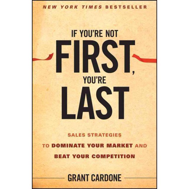 Si Vous n'Êtes Pas le Premier, Vous Tes le Dernier, Grant Cardone Couverture Rigide