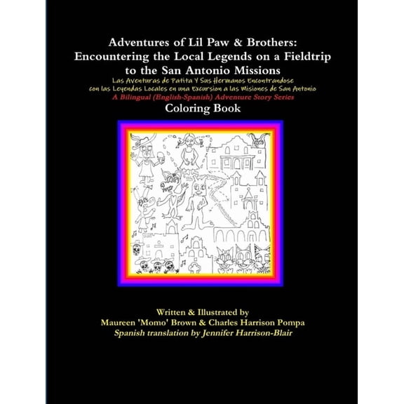 Adventures of Lil Paw & Brothers: Encountering the Local Legends on a Fieldtrip to the San Antonio Missions, (Paperback)