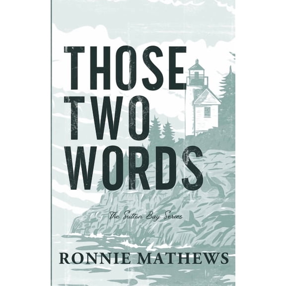 Sutton Bay Those Two Words, Book 1, (Paperback)