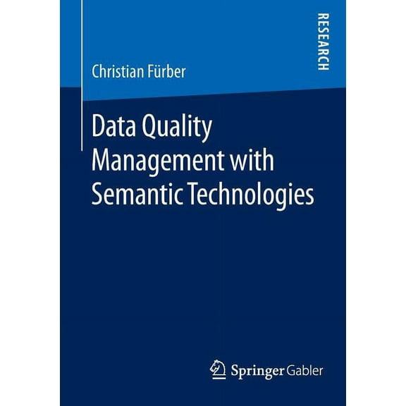 Data Quality Management with Semantic Technologies, (Paperback)