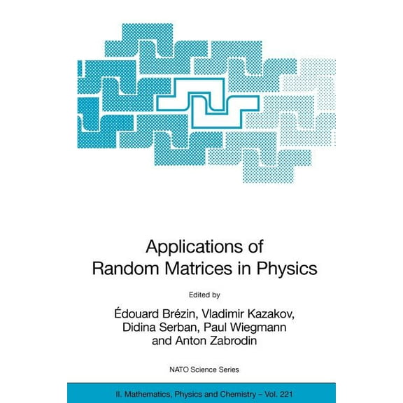 NATO Science Series II: Mathematics, Phy Applications of Random Matrices in Physics, Book 221, (Paperback)
