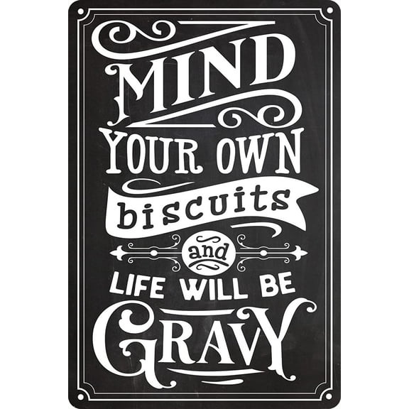 Mind Your Own Biscuits and Life Will Be Gravy Retro Metal Tin Signs Vintage Home Bar Cafe Kitchen Farmhouse Wall Decoration Metal Art Poster Metal Plaque 8x12 Inch