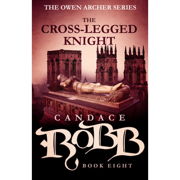 Pre-Owned The Cross-Legged Knight: The Owen Archer Series - Book Eight (Paperback) 1682306208 9781682306208