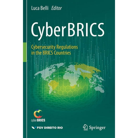 Cyberbrics: Cybersecurity Regulations in the Brics Countries, (Paperback)
