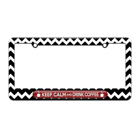 Keep Calm And Drink Coffee - License Plate Tag Frame - Black Chevrons Design