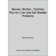 Benner, Bircher-, Nutrition Plan for Liver and Gall Bladder Problems [Paperback - Used]