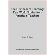The First Year of Teaching: Real World Stories from America's Teachers [Mass Market Paperback - Used]
