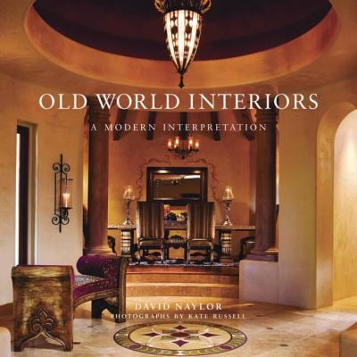 Pre-Owned Old World Interiors: A Modern Interpretation (Hardcover) 1423601165 9781423601166