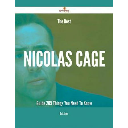 The Best Nicolas Cage Guide - 205 Things You Need To Know - (Nicolas Cage Best Actor)