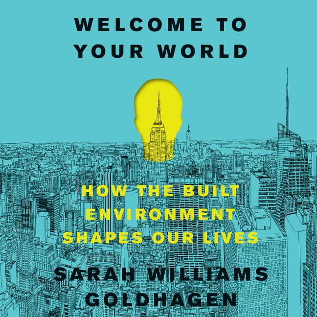 Welcome to Your World How the Built Environment Shapes Our Lives
Epub-Ebook