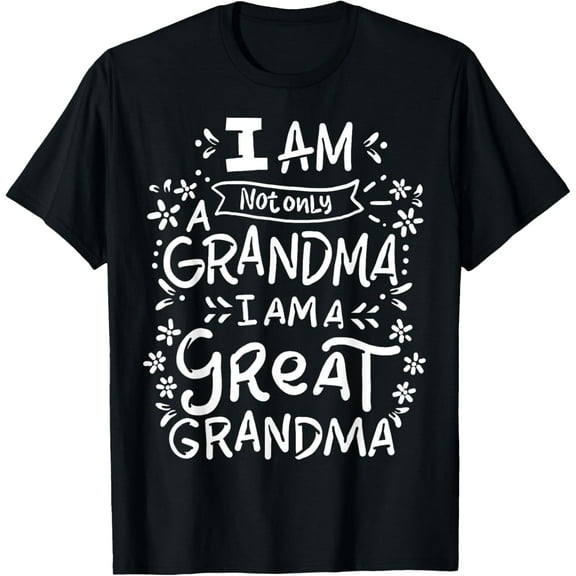 Great Grandma Grandmother Mother's Day Funny Gift T-Shirt