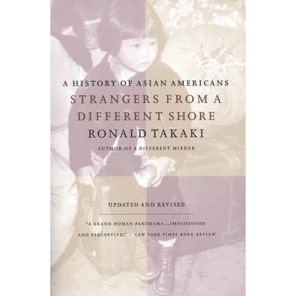 Pre-Owned Strangers from a Different Shore: A History of Asian Americans Au Of... (Paperback) 0316831301 9780316831307