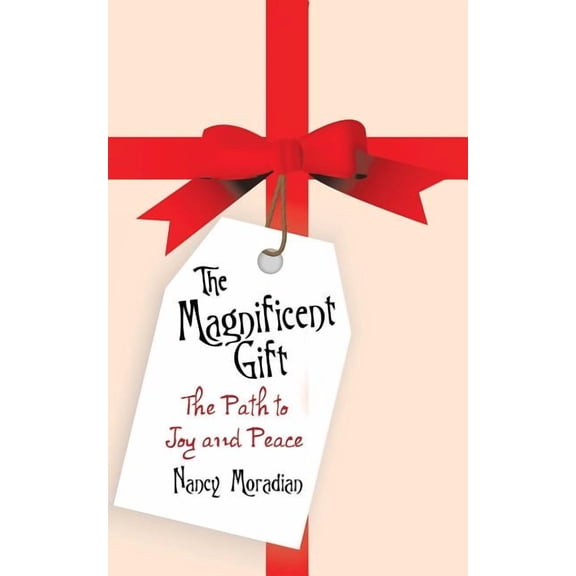 Magnificent Gift : The Path to Joy and Peace