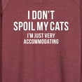 thumbnail image 3 of Instant Message - Don't Spoil Cats Accommodating - Women's Lightweight French Terry Long Sleeve Shirt, 3 of 6