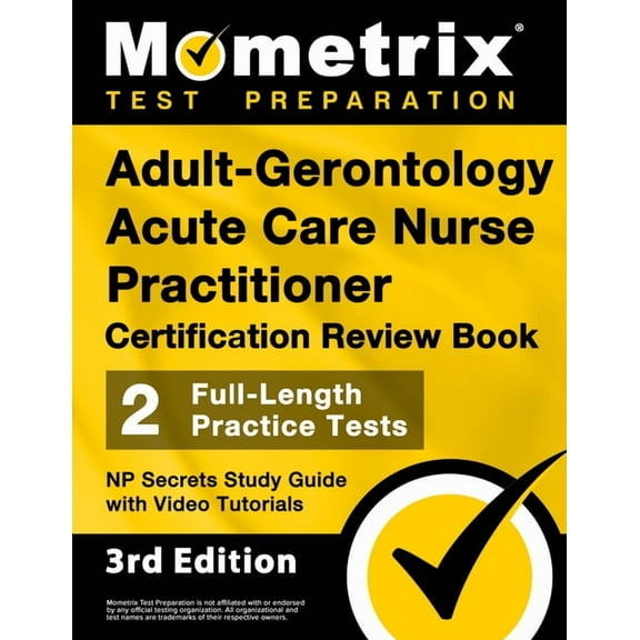 Adult-Gerontology Acute Care Nurse Practitioner Certification Review Book - 2 Full-Length Practice Tests, NP Secrets Stu, (Paperback)