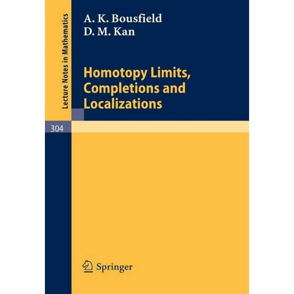 Homotopy Limits , Completions And Locali