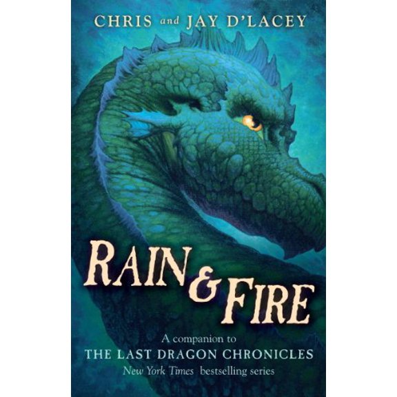 Pre-Owned Rain & Fire (a Companion to the Last Dragon Chronicles): A Companion to the Last Dragon Chronicles (Hardcover) 0545414539 9780545414531