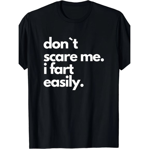 Funny Don't Scare Me I Fart Easily Sarcastic Graphic T-Shirt Humorous Gag Gift for Men Women Retro Style Black Tee