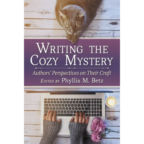 Writing the Cozy Mystery: Authors' Perspectives on Their Craft, (Paperback)