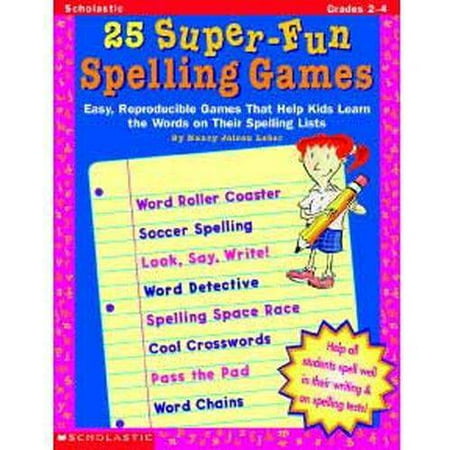 Scholastic Teaching Resources 25 Super Fun Spelling Games