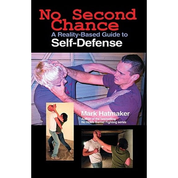Pre-Owned No Second Chance : A Reality-Based Guide to Self-Defense (Paperback)