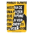 thumbnail image 1 of Historia De Una Mujer Que Caminó Por La Vida Con Zapatos De Diseñador. Trilce Ediciones 9786078745296, 1 of 2
